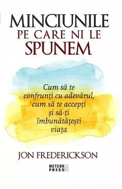 Minciunile pe care ni le spunem
