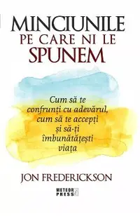 Minciunile pe care ni le spunem