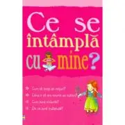 Ce se intampla cu mine? Pentru fete