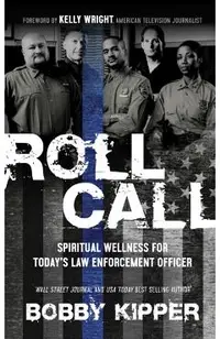 Roll Call: Spiritual Wellness for Today's Law Enforcement Officer