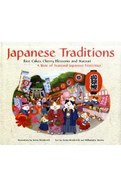 Japanese Traditions: Rice Cakes, Cherry Blossoms and Matsuri: A Year of Seasonal Japanese Festivities