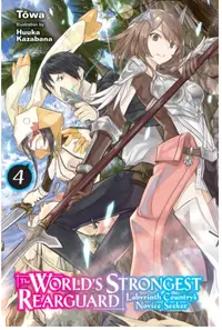 The World's Strongest Rearguard: Labyrinth Country's Novice Seeker - Volume 4 (Light Novel)