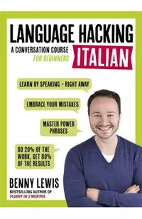 Language Hacking Italian (Learn How to Speak Italian