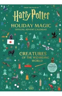 Harry Potter Holiday Magic: Official Advent Calendar: Creatures of the Wizarding World