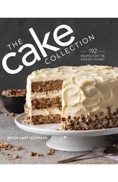 The Cake Collection: Over 100 Recipes for the Baking Enthusiast