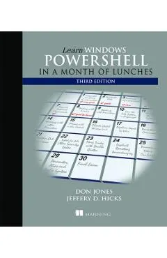 Learn Windows PowerShell in a Month of Lunches, Third Editio