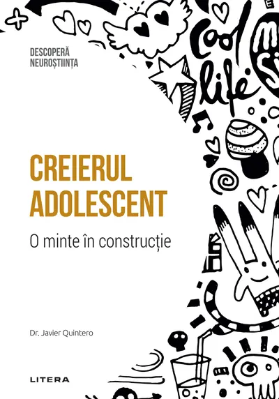 Creierul adolescent. O minte in constructie. Volumul 20. Descopera Neurostiinta