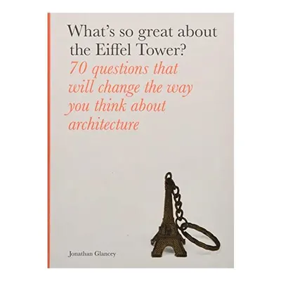 What's so great about the Eiffel Tower?