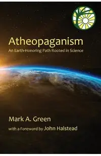 Atheopaganism: An Earth-honoring path rooted in science