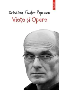 Viaţa şi Opera - Paperback brosat - Cristian Tudor Popescu