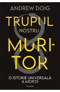 eBook Trupul nostru muritor. O istorie universala a mortii