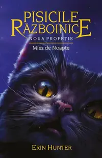 Pisicile războinice. Noua profeție. Miez de noapte (Vol.7) - Paperback brosat - Erin Hunter