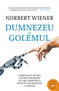 Dumnezeu şi Golemul. Comentariu asupra câtorva probleme în care cibernetica intră în contradicție cu religia (epub)