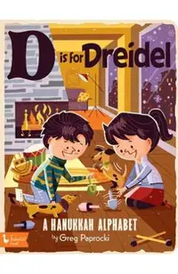 D Is for Dreidel: A Hanukkah Alphabet