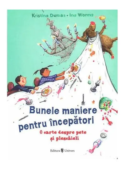 Bunele maniere pentru începatori - Hardcover - Dumas Kristina