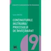 Continuturile instruirii - procesului de invatamant. Volumul 9 din Concepte fundamentale in pedagogie
