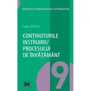 Continuturile instruirii - procesului de invatamant. Volumul 9 din Concepte fundamentale in pedagogie