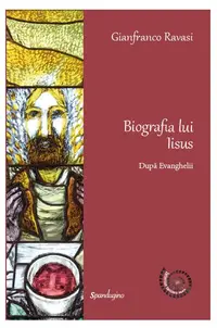 Biografia lui Iisus - Hardcover - Gianfranco Ravasi