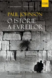 O istorie a evreilor - Paperback brosat - Paul Johnson