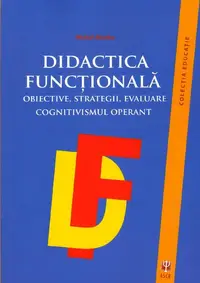 Didactica funcţională. Obiective, strategii, evaluare. Cognitivismul operant - Paperback brosat - Michael Minder