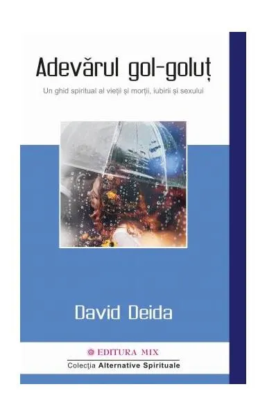 Adevărul gol-goluț - Paperback brosat - David Deida