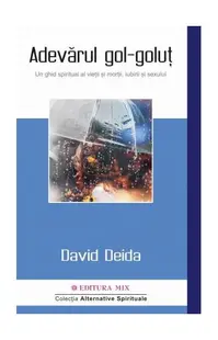 Adevărul gol-goluț - Paperback brosat - David Deida