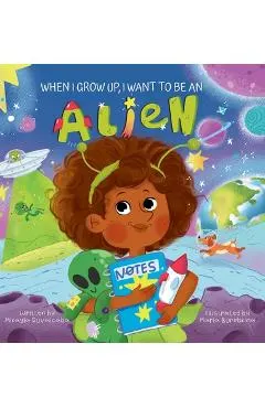 When I Grow Up, I Want to Be an Alien
