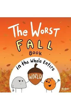 The Worst Fall Book in the Whole Entire World