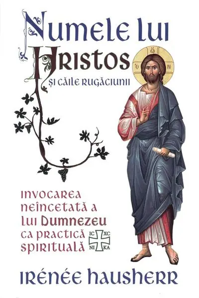 Numele lui Hristos și căile rugăciunii - Paperback brosat - Irénée Hausherr