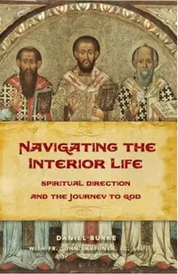 Navigating the Interior Life: Spiritual Direction and the Journey to God