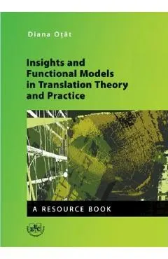 Insights and Functional Models in Translation Theory and Practice