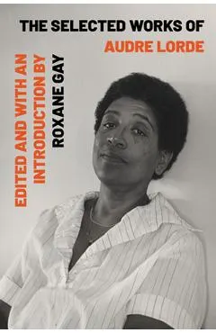 The Selected Works of Audre Lorde