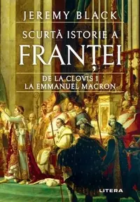 Scurtă istorie a Franței - Paperback brosat - Jeremy Black