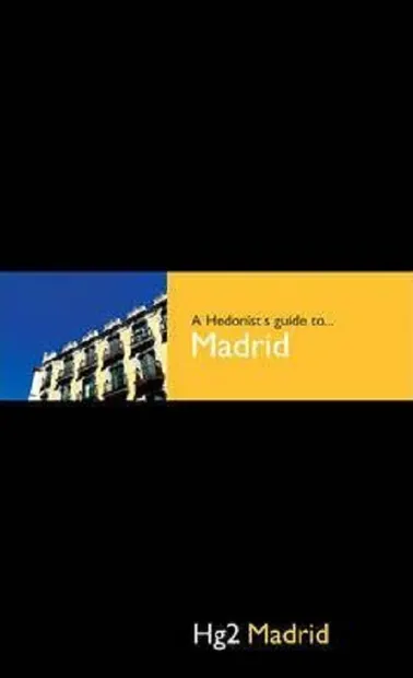 Hg2: A Hedonist's Guide to Madrid