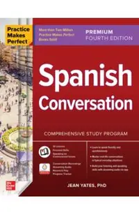 Practice Makes Perfect: Spanish Conversation, Premium Fourth Edition