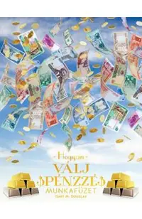 Hogyan Válj Pénzzé Munkafüzet - How To Become Money Workbook Hungarian