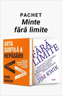 Pachet Minte fără limite. Arta subtilă a nepăsării/Fără limite