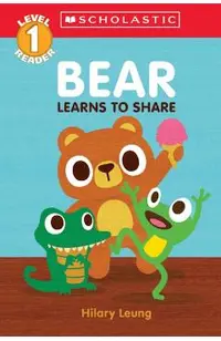 Bear Learns to Share (Scholastic Reader, Level 1)