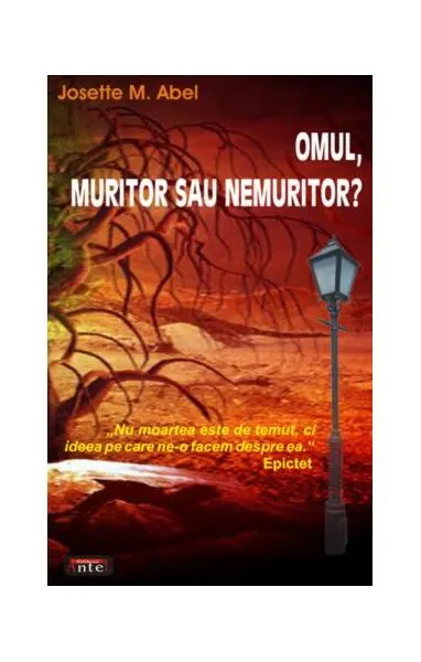 Omul, muritor sau nemuritor? - Paperback brosat - Josette M. Abel