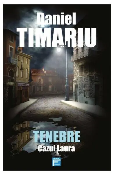 Tenebre Vol.1 Cazul Laura - Paperback brosat - Daniel Timariu