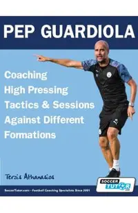 Pep Guardiola - Coaching High Pressing Tactics & Sessions Against Different Formations