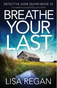 Breathe Your Last: An addictive and nail-biting crime thriller