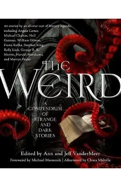 The Weird: A Compendium of Strange and Dark Stories