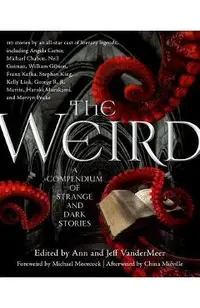 The Weird: A Compendium of Strange and Dark Stories