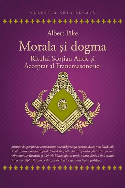 Morala și dogma Ritului Scoțian Antic și Acceptat al Francmasoneriei - Paperback brosat - Albert Pike