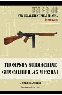 Thompson Submachine Gun Caliber .45 M1928A1