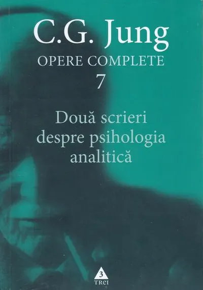 Douǎ scrieri despre psihologia analiticǎ (Vol. 7) - Paperback brosat - Carl Gustav Jung
