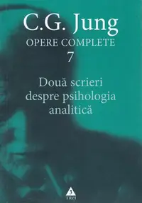 Douǎ scrieri despre psihologia analiticǎ (Vol. 7) - Paperback brosat - Carl Gustav Jung