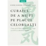 Curajul de a nu fi pe placul celorlalti