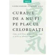 Curajul de a nu fi pe placul celorlalti